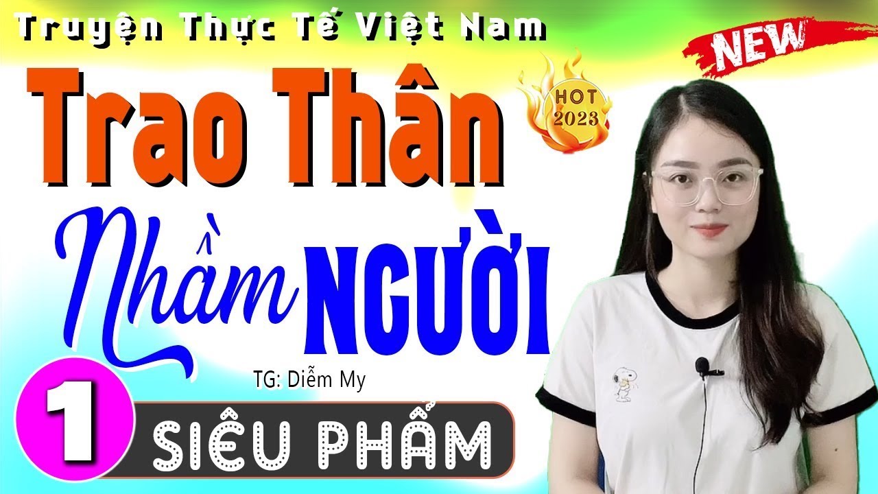 Radio Đọc truyện thầm kín ngủ ngon -TRAO THÂN NHẦM NGƯỜI - Hãy nghe thử 1 lần - [CỰC CUỐN]