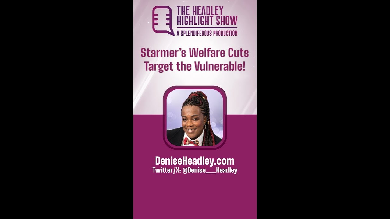 Starmer&rsquo;s Welfare Cuts Target the Vulnerable! 😔