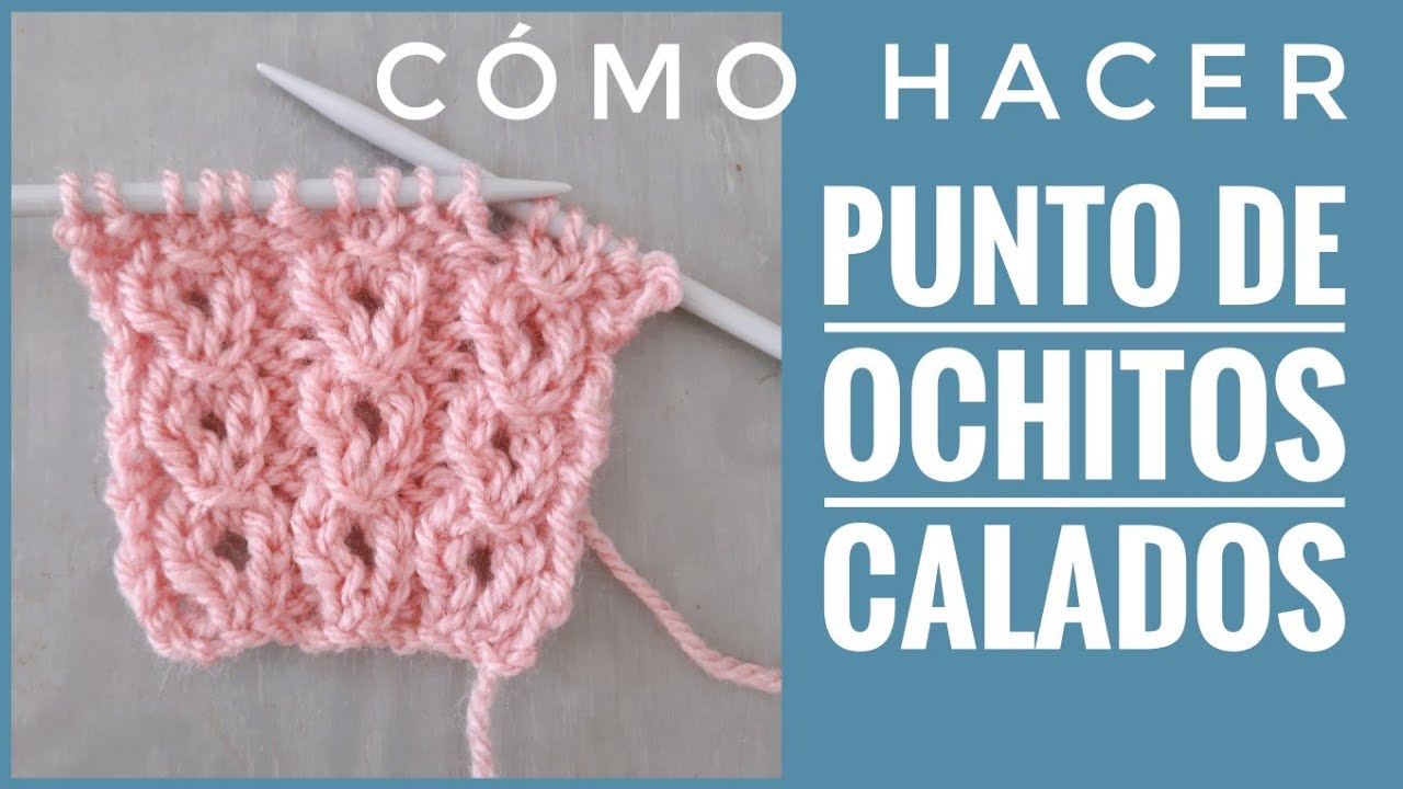 PUNTO OCHITOS CALADOS a dos agujas. Muy fácil, tutorial paso a paso