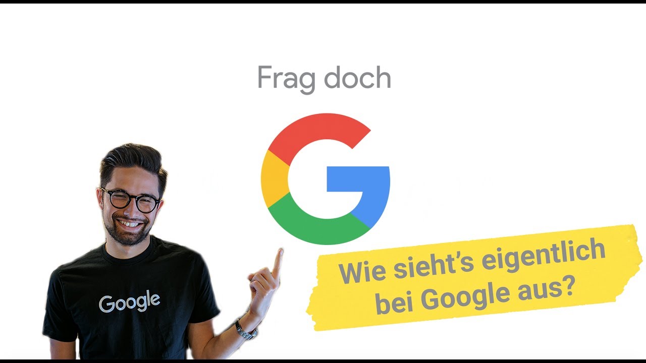 Wie sieht’s eigentlich bei Google aus? | ‘Frag doch Google’ #1