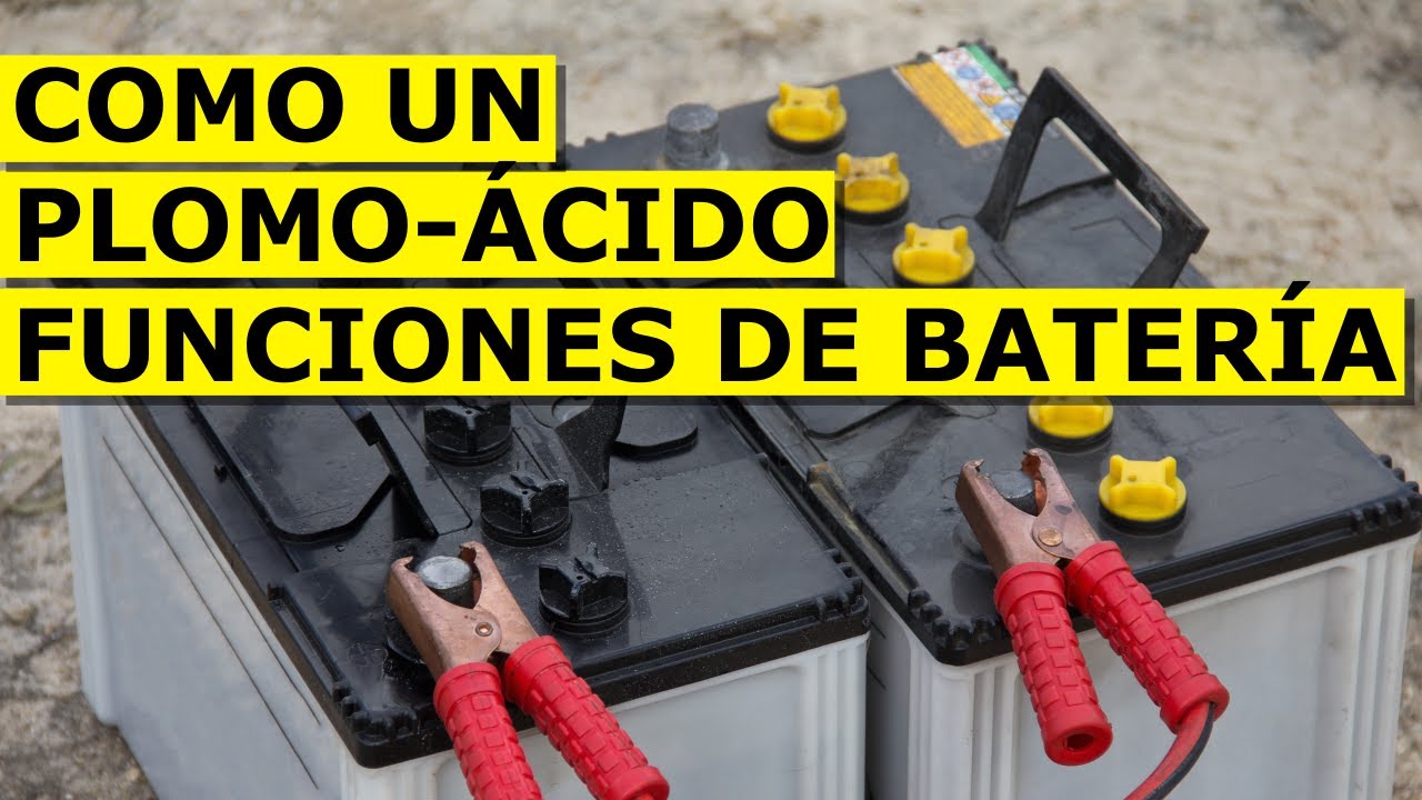 C&oacute;mo funcionan las bater&iacute;as de plomo &aacute;cido: una gu&iacute;a simple