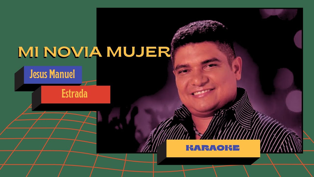 Mi Novia Mujer - Jesus Manuel Estrada | Karaoke Vallenato