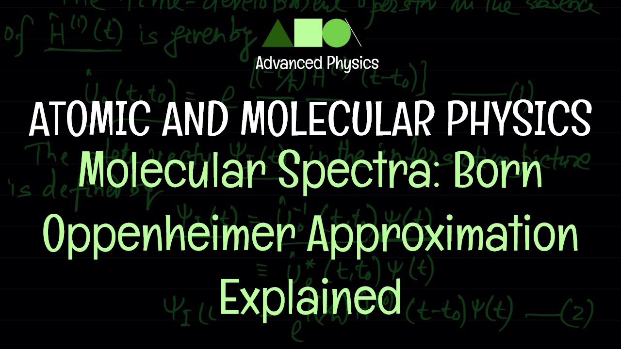 Atomic and Molecular Physics -Molecular Spectra  : Born-Oppenheimer Approximation Explained