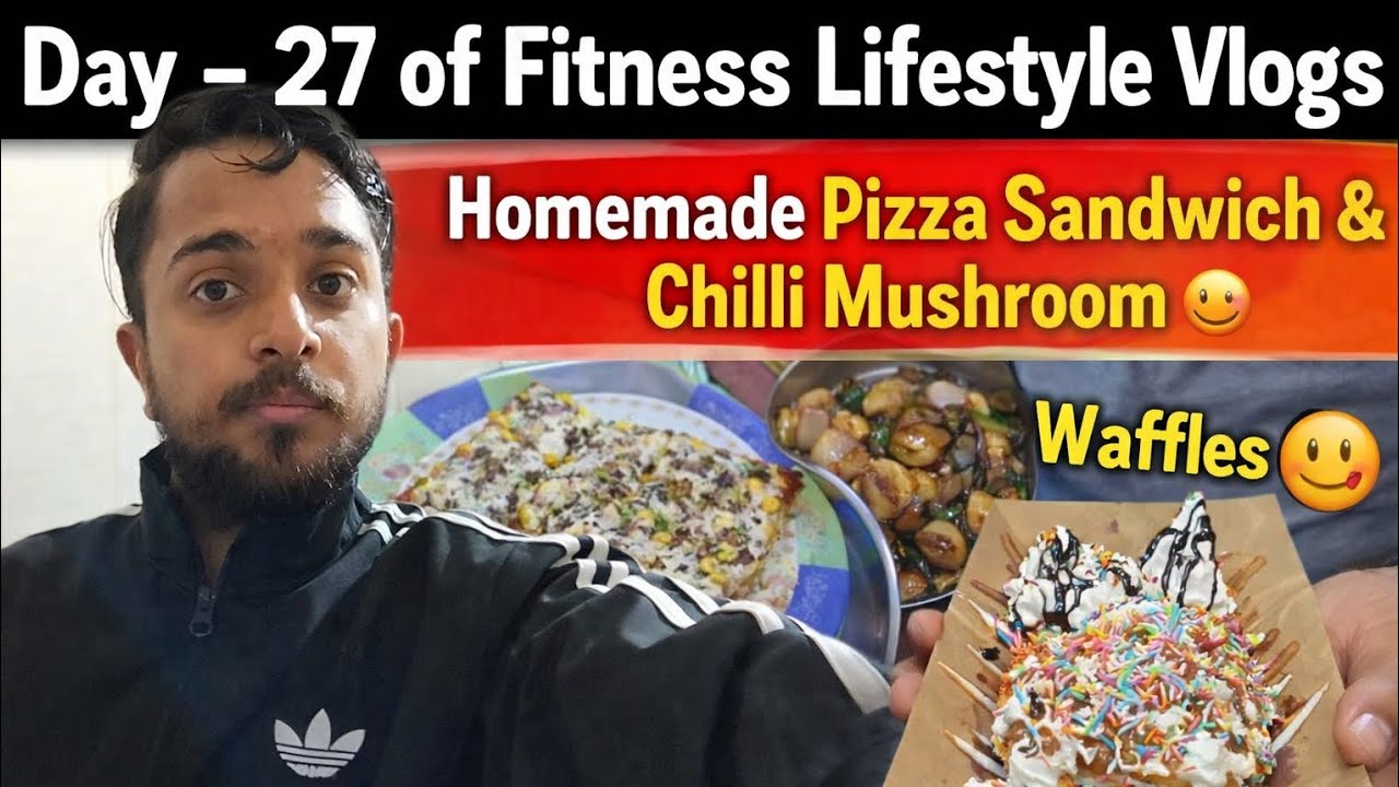 Day - 27 of Fitness Lifestyle Vlogs& Homemade Chilli Mushroom & Pizza Sandwich 😋#vlog  #viralvideos 