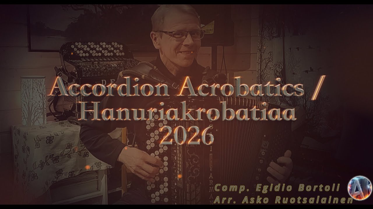 New Year 2026 Special: Accordion Acrobatics (Hanuriakrobatiaa) -  Asko Ruotsalainen