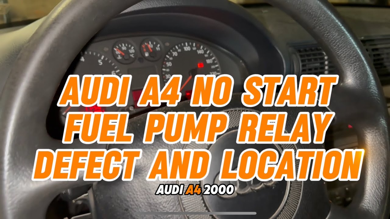 Audi A4 fuel pump relay location, not start up. No fuel and spark.
