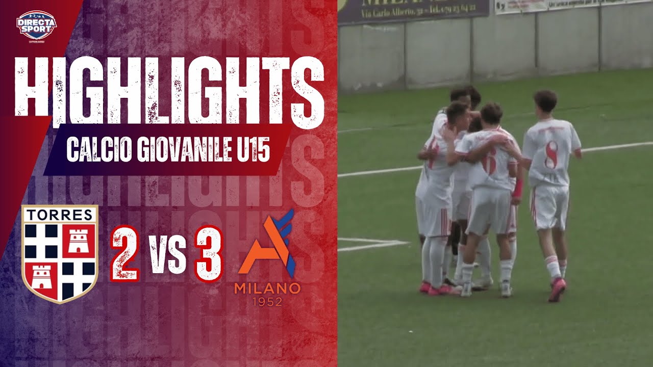 Calcio Giovanile U15 Nazionali Gir. A - Torres-Alcione Milano 2-3 (Highlights)