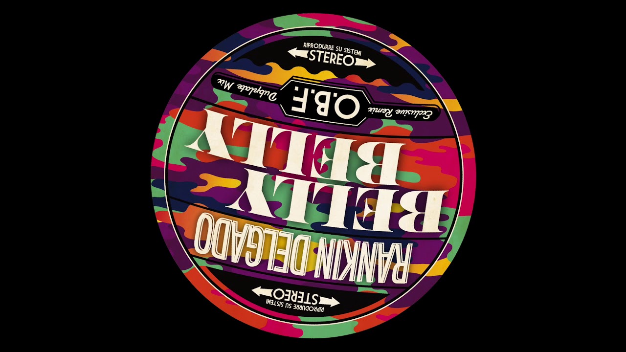 Rankin Delgado - Belly Belly (O.B.F. Remix) + Dub Version
