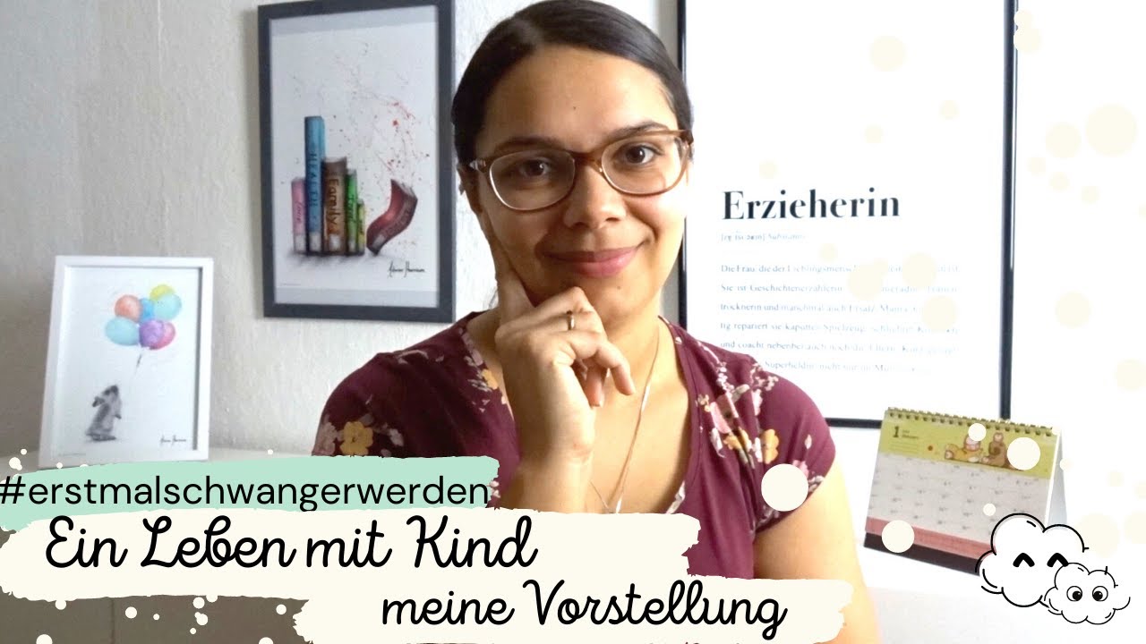 Ein Leben mit Kind - meine Vorstellung | #erstmalschwangerwerden | Mamiw&ouml;lkchen