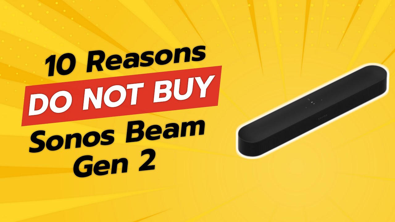 DON'T BUY Sonos Beam Gen 2 Without Watching This! 🚫🎧 (10 Reasons)