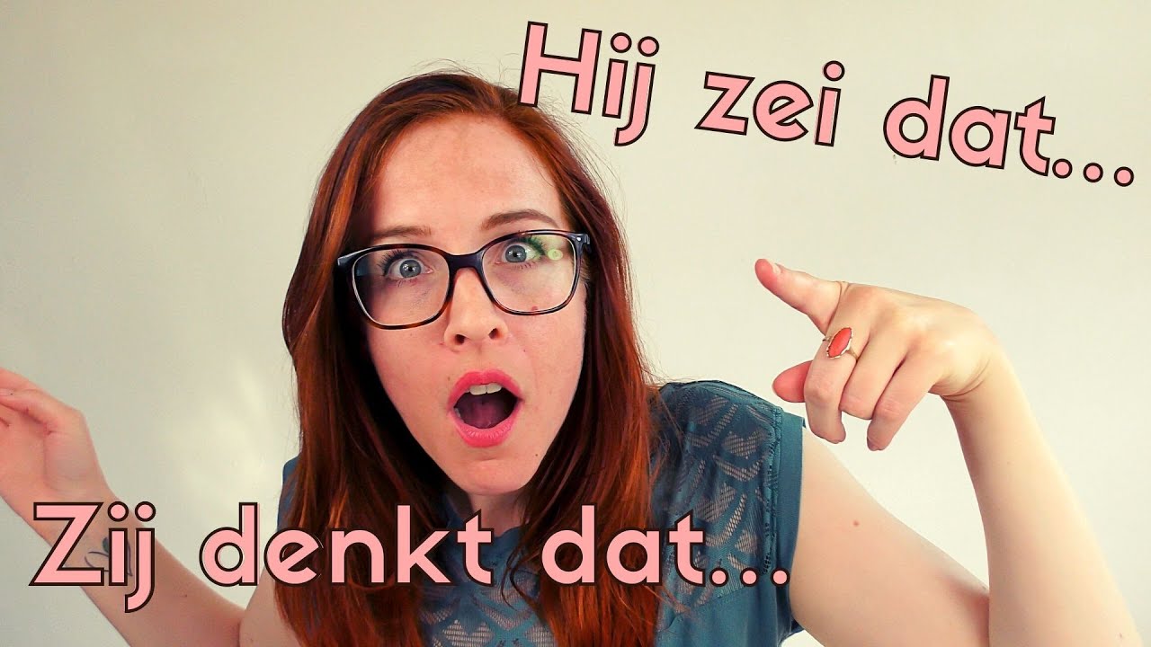INDIRECT SPEECH in DUTCH. How to say what you or someone else says, thinks, etc. (NT2 - B1)