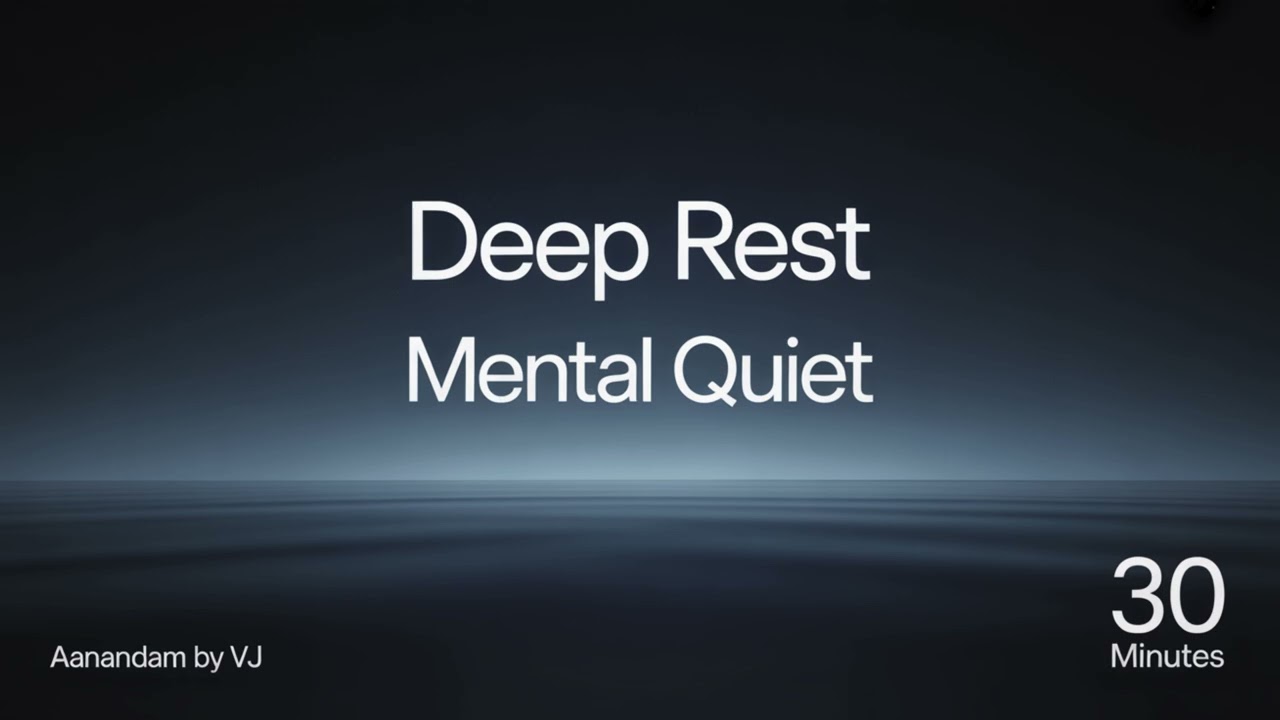 Deep Rest Meditation | Mental Quiet for Sleep (30 Minutes) | Aanandam
