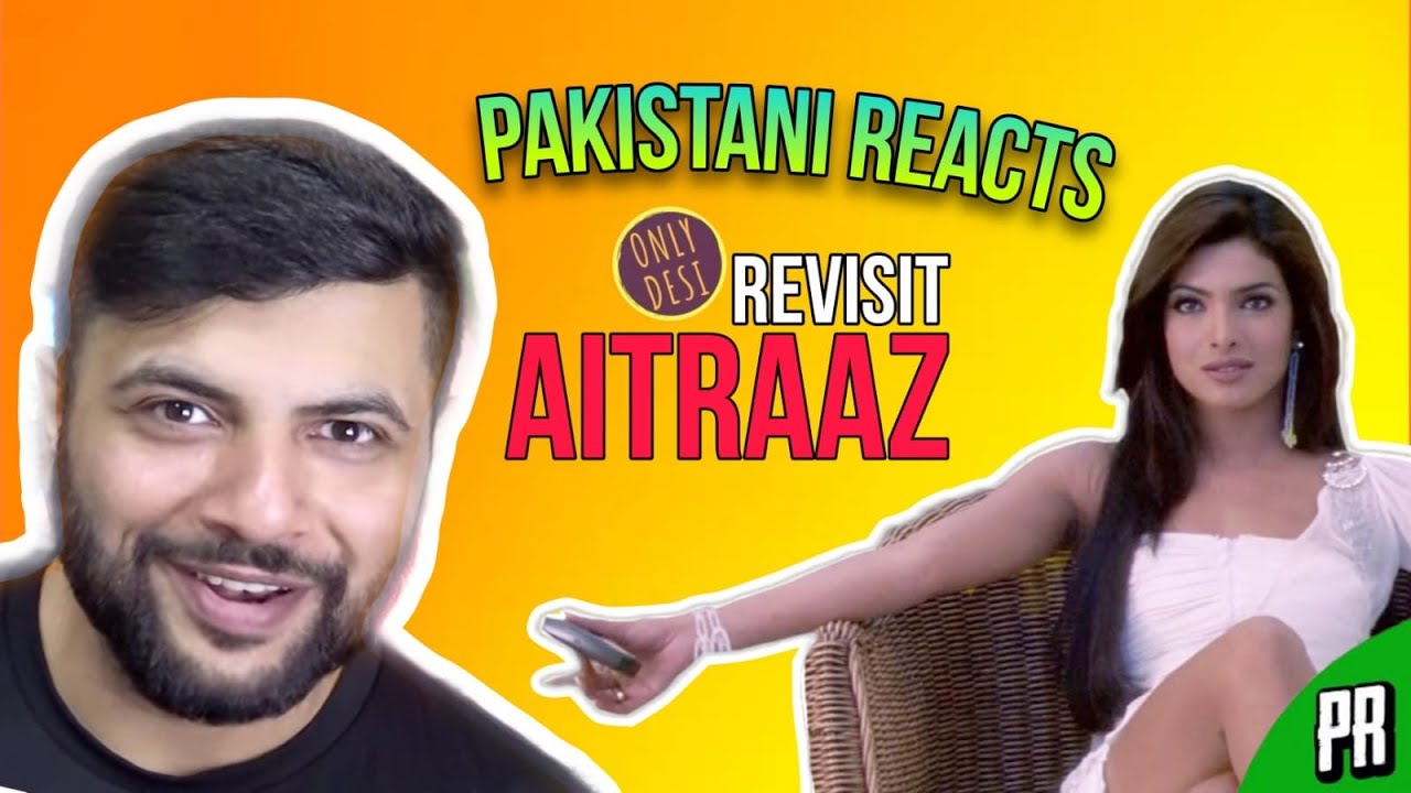 Pakistani Reacts to Aitraaz : The Revisit