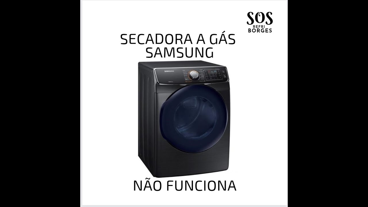 SECADORA A GÁS SANSUNG / NÃO SECA.