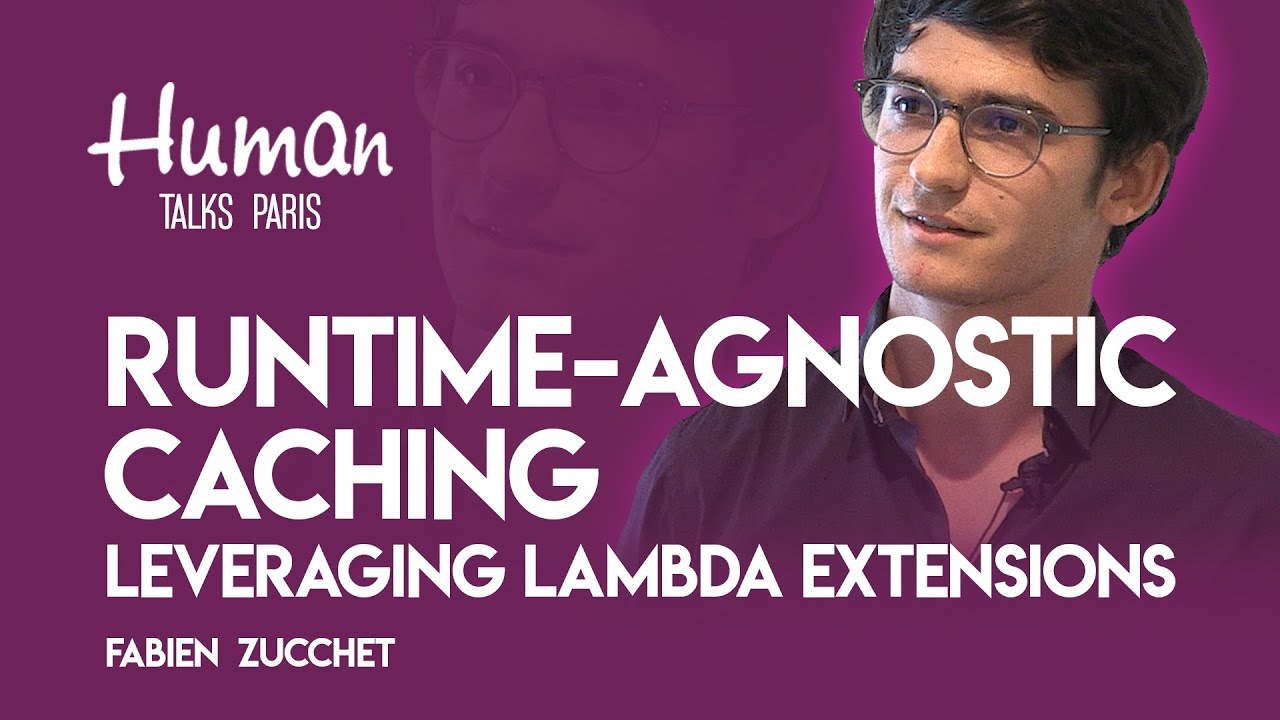 Runtime-agnostic Caching leveraging Lambda Extensions par Fabien Zucchet.