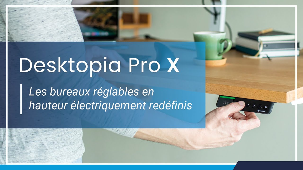 Ergotopia® Desktopia Pro X - Les bureaux assis debout électriques