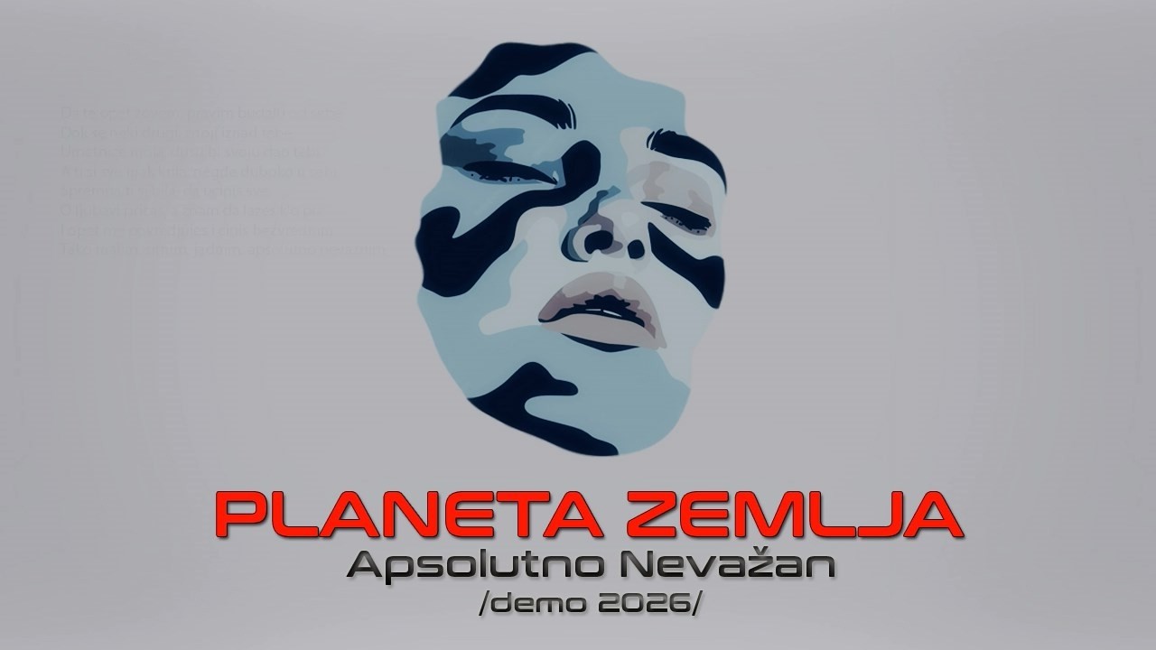 Planeta Zemlja - Apsolutno Nevazan (Demo 2026)