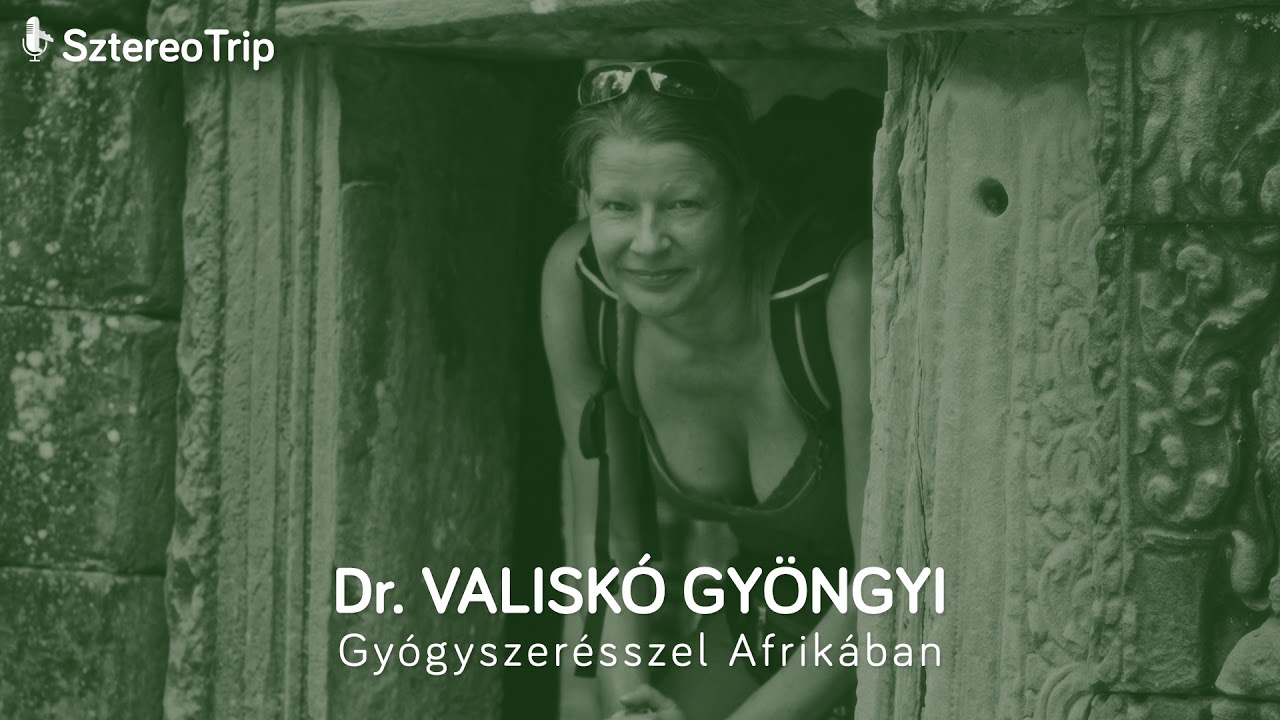 #4 Dr. Valisk&oacute; Gy&ouml;ngyi - Gy&oacute;gyszer&eacute;sszel Afrik&aacute;ban