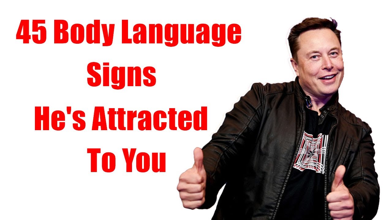 45 BODY LANGUAGE Signs A Guy Likes You | Signs He Likes You - BODY LANGUAGE Decoded