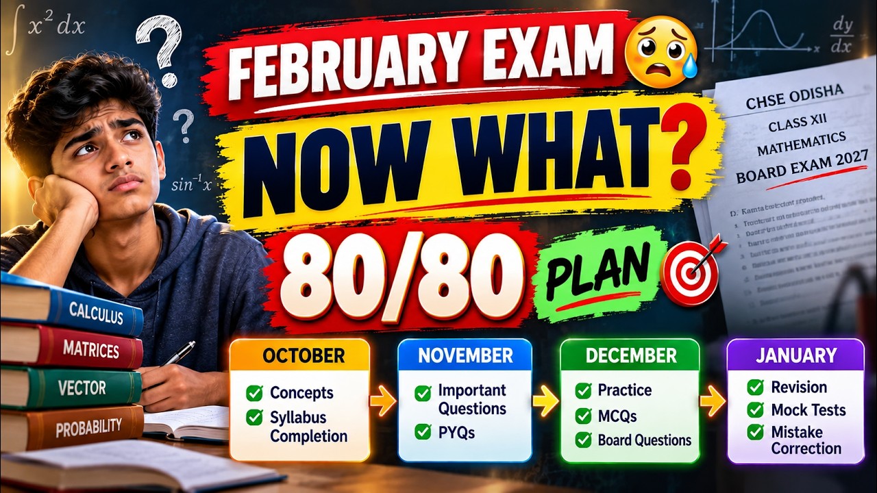 CHSE 2027 Maths: Octoberରୁ February ପର୍ଯ୍ୟନ୍ତ Complete Strategy | 80/80 Marks Plan