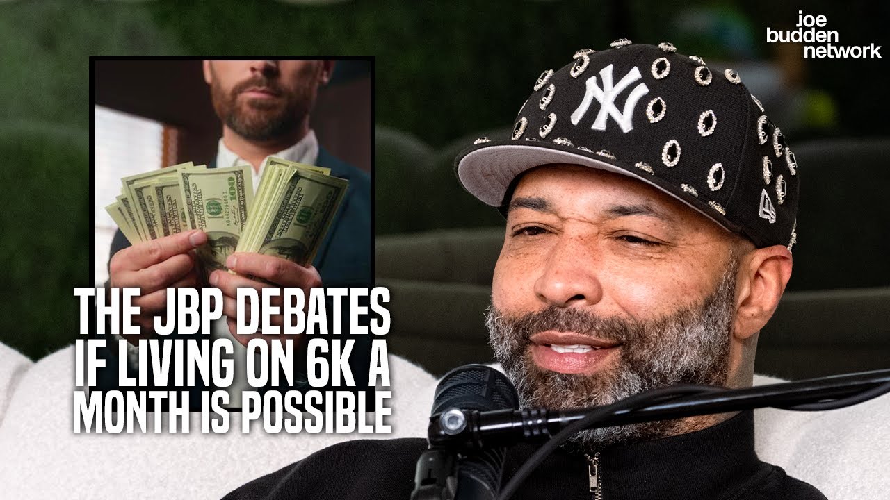 The JBP Debates If Living on 6k a Month Is Possible