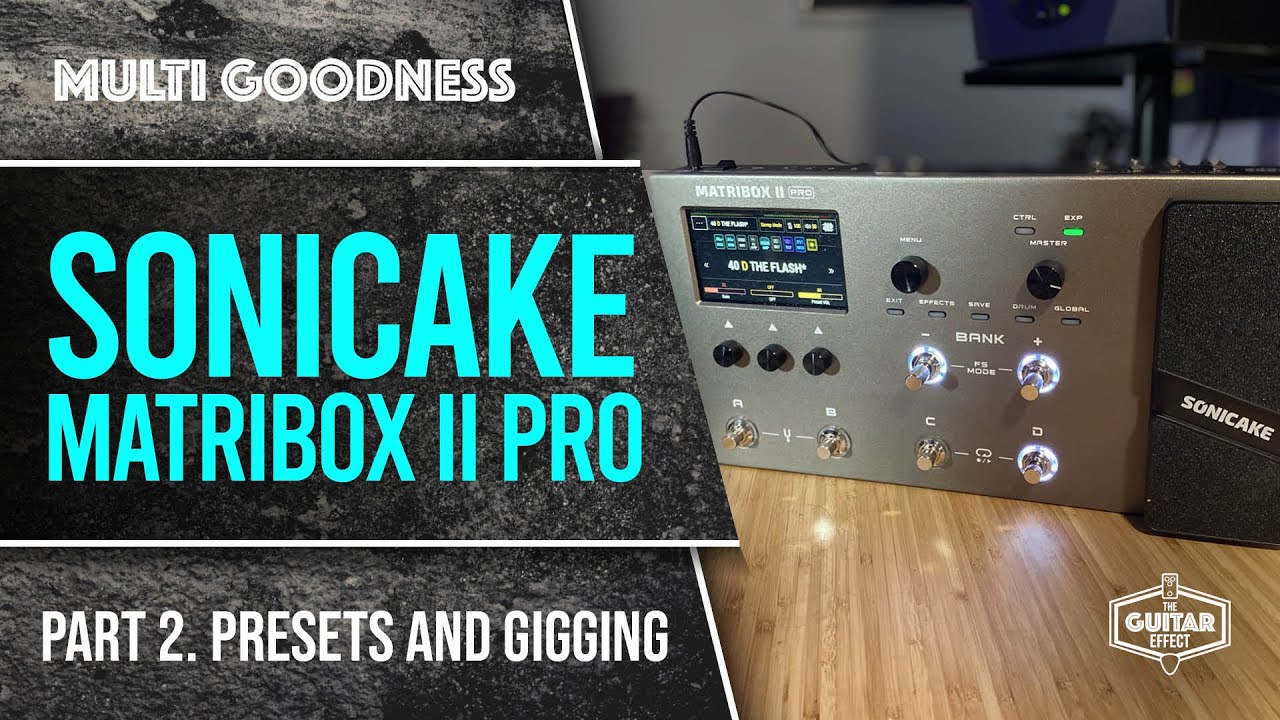 Sonicake Matribox II Pro. Part 2. Programming presets, setlists and gigging with the Matribox II Pro