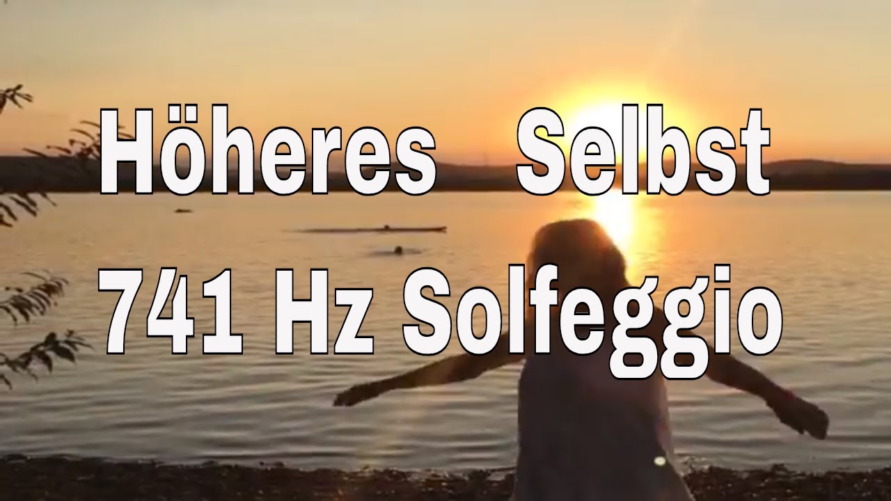 ★ 741 HZ Solfeggio Verbindung zu deinem h&ouml;heren Selbst | smaranaa.eu ★