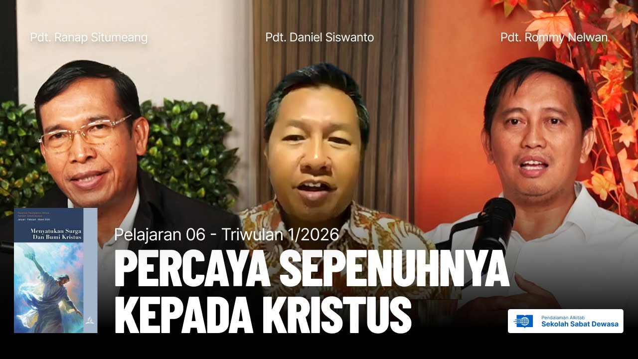 Percaya Sepenuhnya kepada Kristus | Pelajaran Pendalaman Alkitab - Sekolah Sabat Dewasa Q1 #6 | 2026