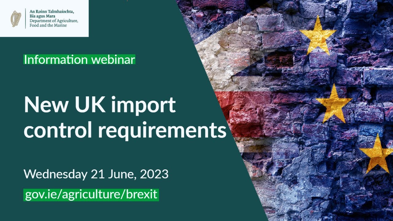 Webinar: new UK import control requirements for Irish/EU agri-food goods exported to Great Britain