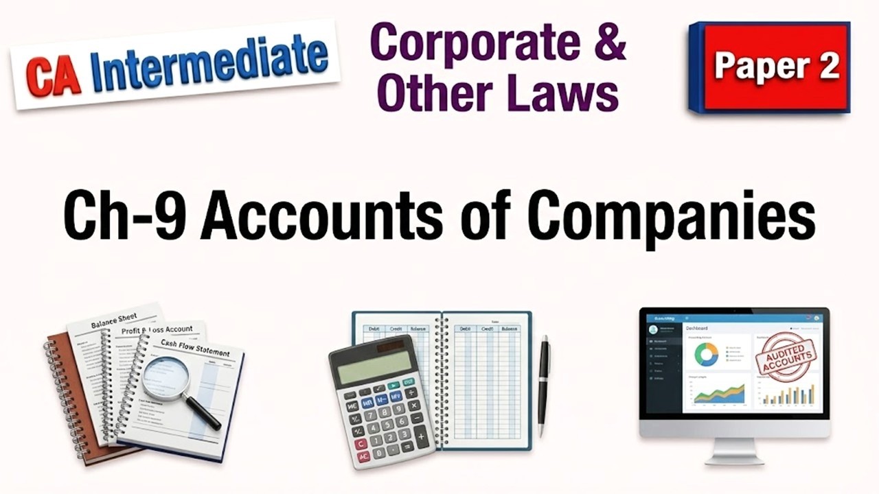 🎓CA Intermediate | Paper-2 | Ch-9 | Accounts of Companies | 🏛️Corporate and Other Laws📝