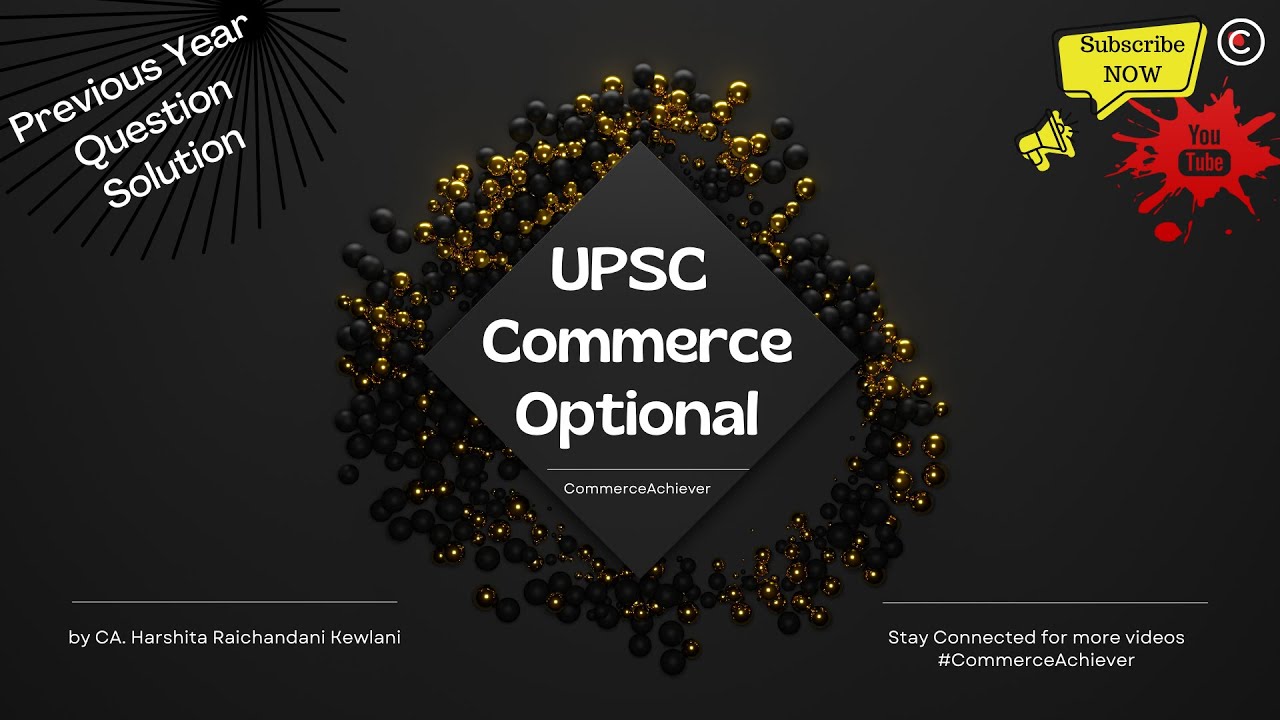 UPSC Commerce Optional - Solution - Previous Year 2021 - Guarantee ROADMAP for future Exams