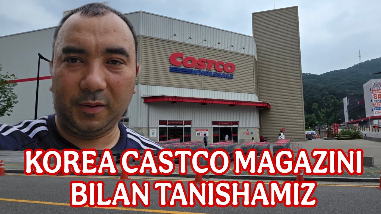 KOREA COSTCO MARKETI BILAN TANISHAMIZ | SHERMIRZO