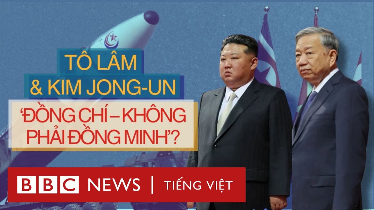 ÔNG TÔ LÂM THĂM TRIỀU TIÊN: ẢNH HƯỞNG THẾ NÀO ĐẾN VỊ THẾ VIỆT NAM?