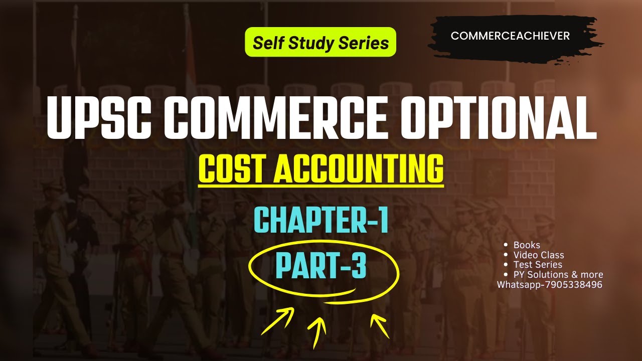 UPSC Commerce Optional: Cost Accounting | Chapter 1 Part 3 | Self Study Series by Commerce Achiever