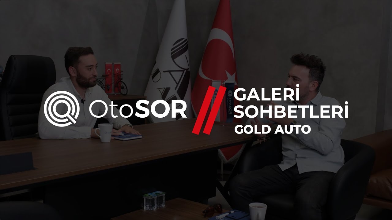 OtoSOR Galeri Sohbetleri – Gold Auto