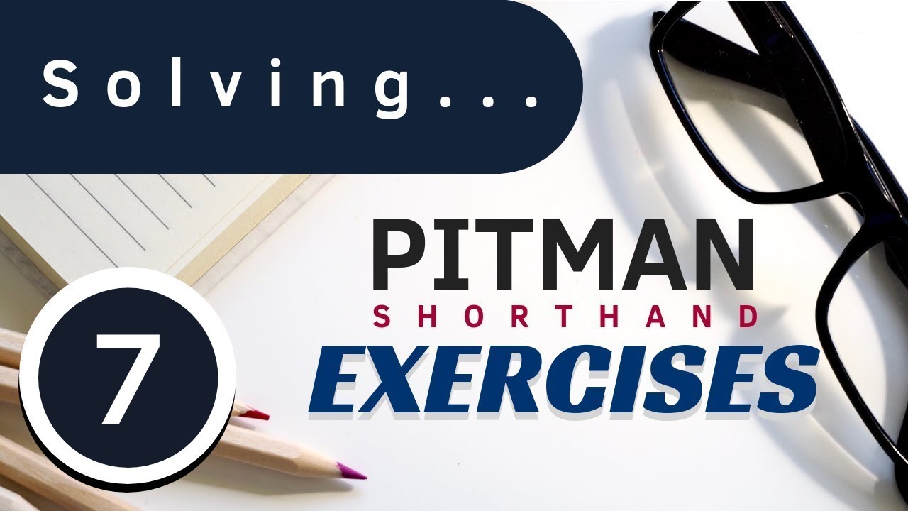 Pitman Shorthand Exercise 7