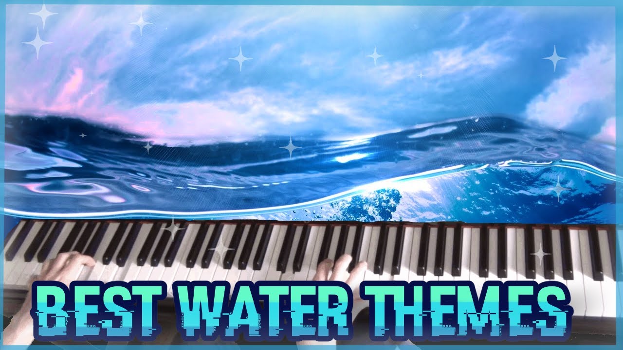 💦 The Best Water Themes In Video Game History (Piano Medley)