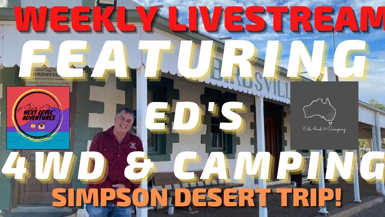 🔴LIVE: SIMPSON DESERT RUNDOWN FEATURING Ed's 4WD & Camping!