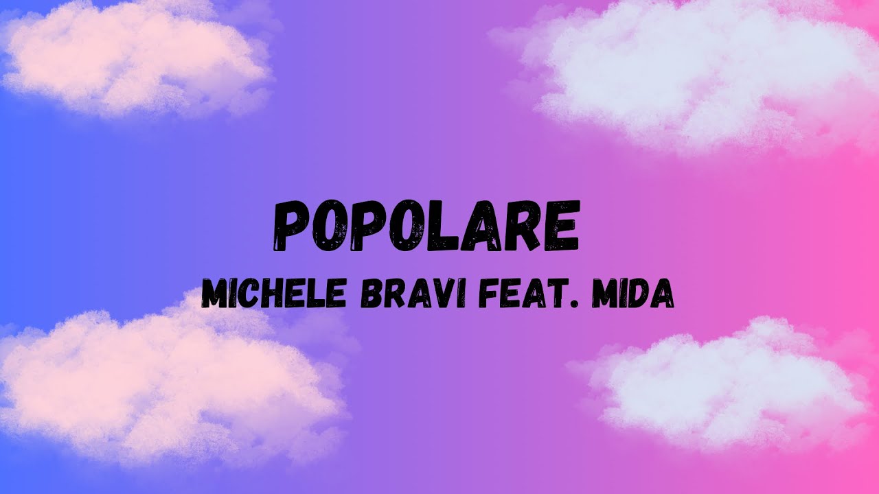 Michele Bravi, Mida - Popolare | Testo