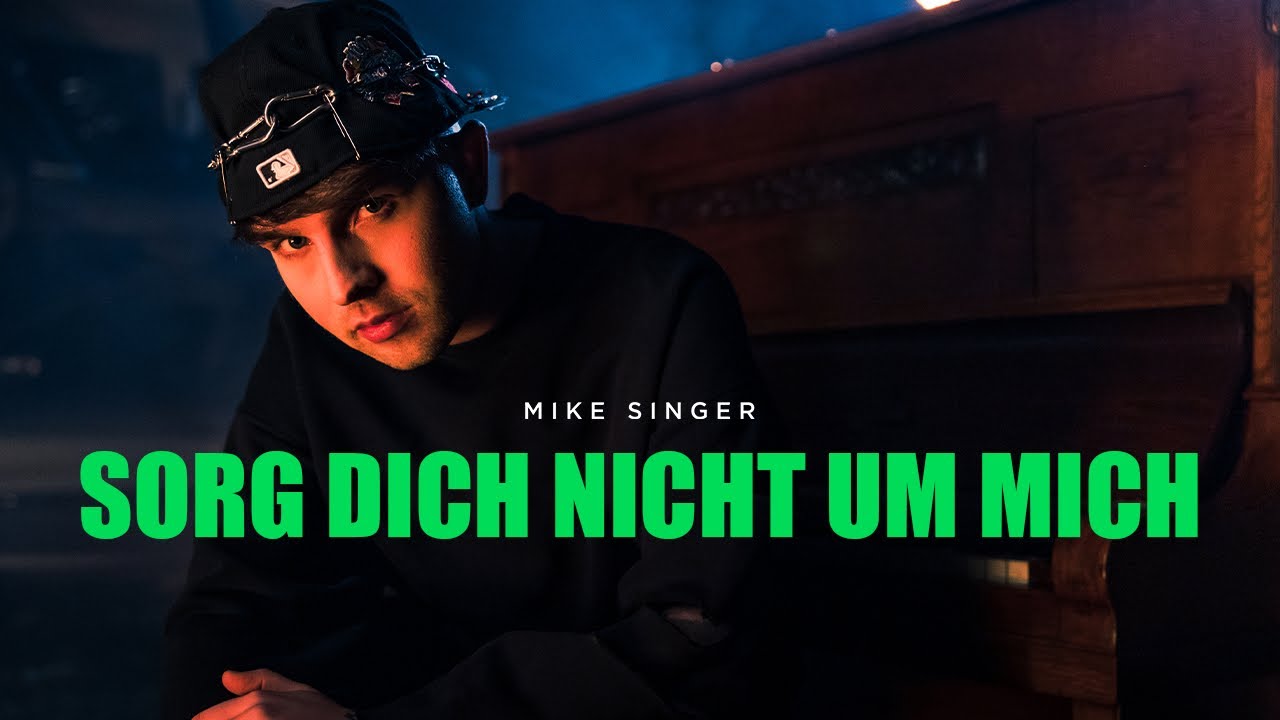 MIKE SINGER - Sorg dich nicht um mich (Official Video)