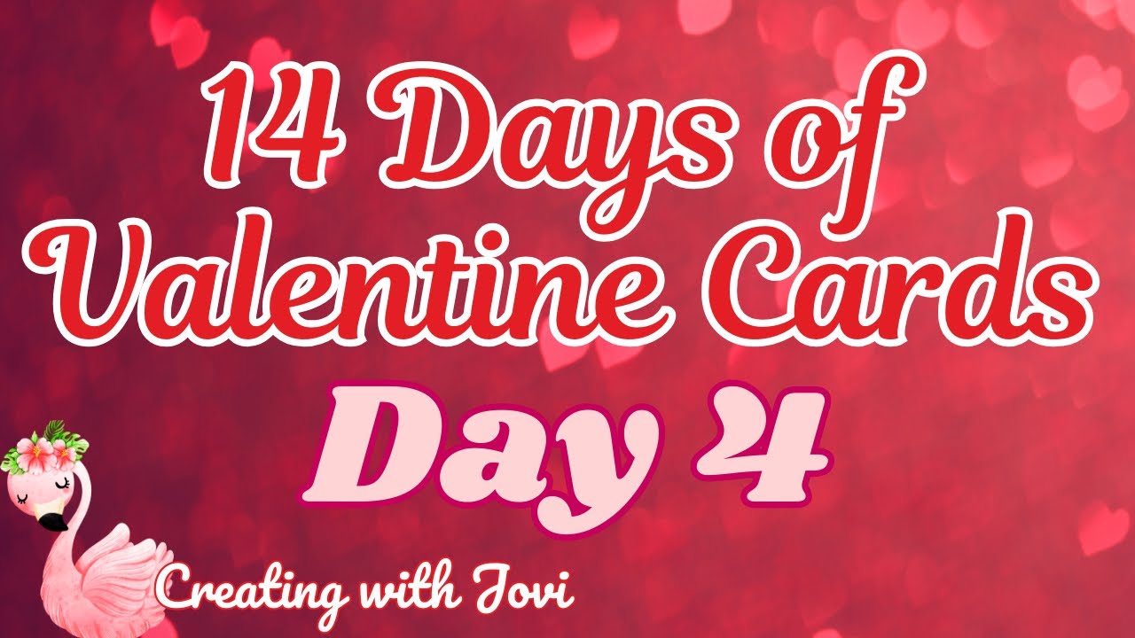 14 Days of Valentine Cards/ Daily Cardmaking with Creating with Jovi.