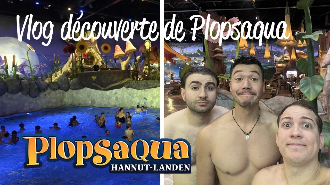 ON DECOUVRE PLOPSAQUA EN 2024 - Vlog au parc aquatique d'Hannut-Landen