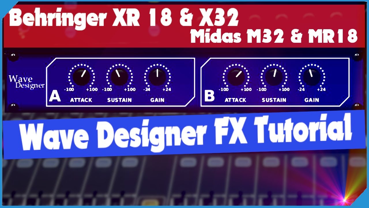 Плагин Wave Designer &mdash; Behringer XR18 и X32, обучающее видео по эффекту Midas M32 и MR18 Wave Des...