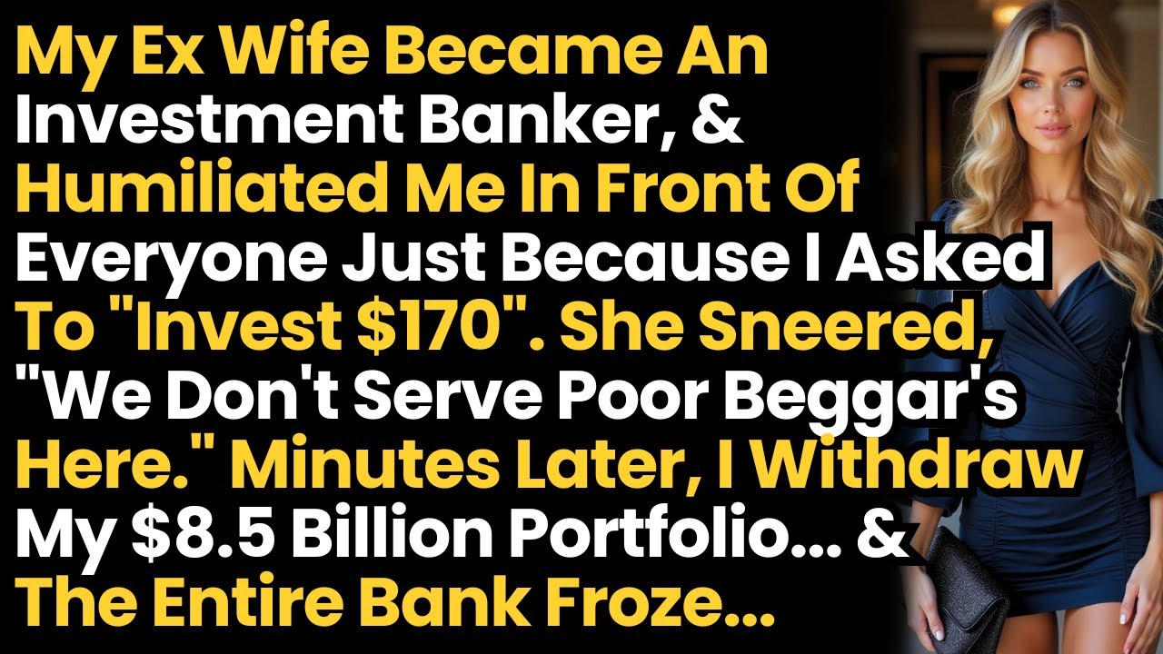 My EX Wife Mocked Me For Asking $170, Then I Withdrew $8.5B The Bank Froze She Dropped To Her Knees!