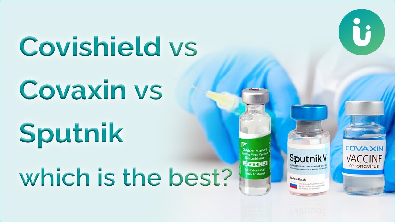 Covishield vs Covaxin vs Sputnik - which is the best Covid vaccine? Why it isn't correct to compare