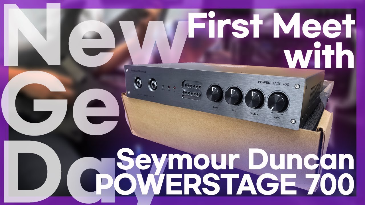 NGD!!! First Meet with Seymour Duncan POWERSTAGE 700