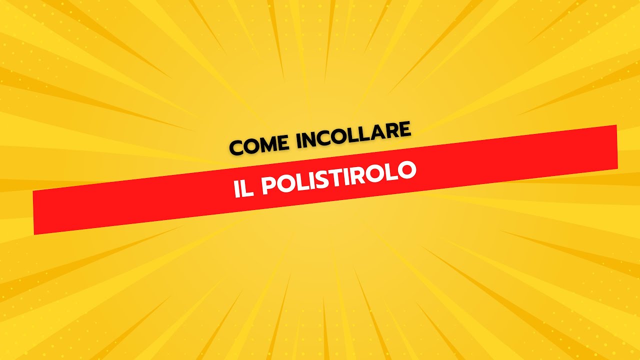 Come Incollare il Polistirolo