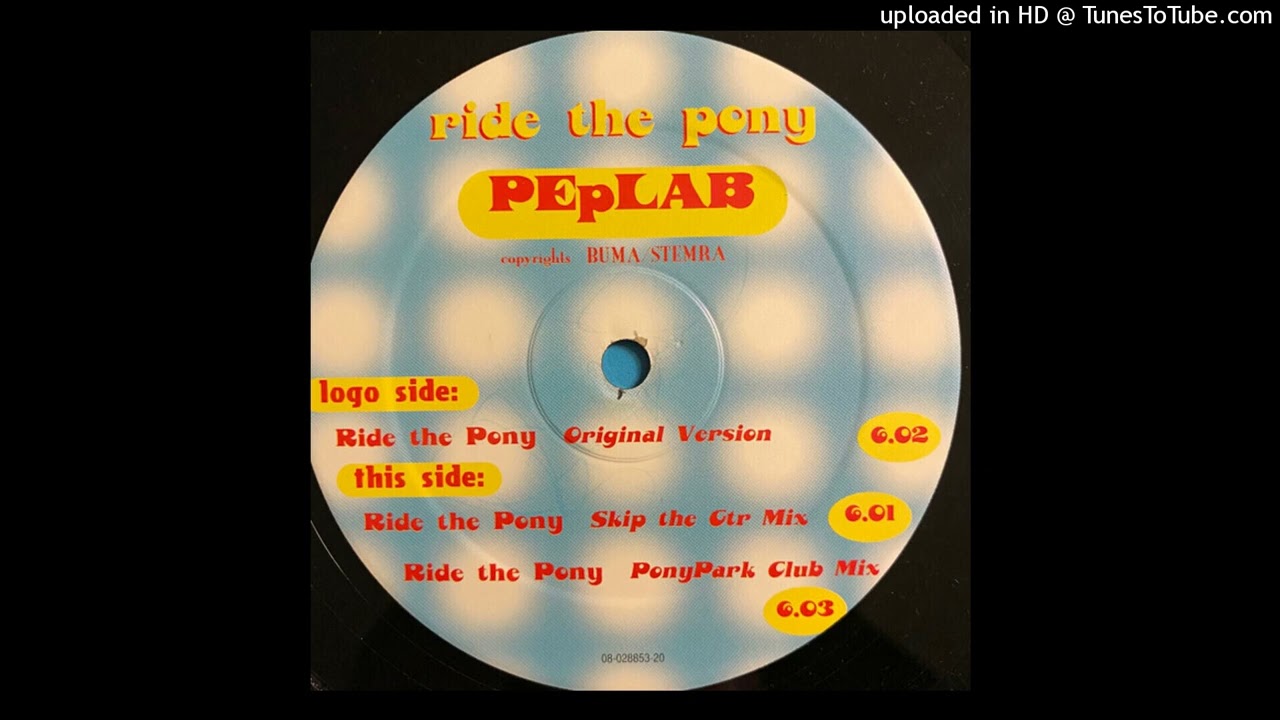 Peplab-Ride the pony(Skip the guitar mix)