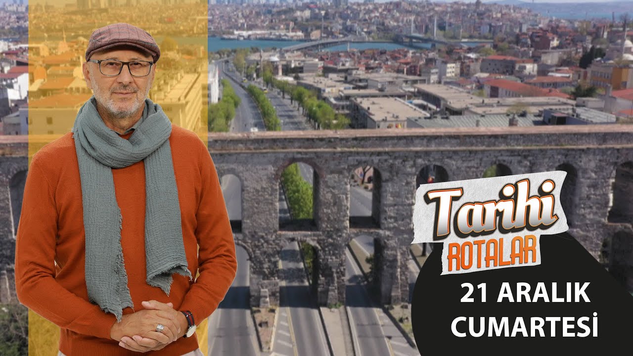 Tarihi Rotalar | İstanbul | 71. Bölüm