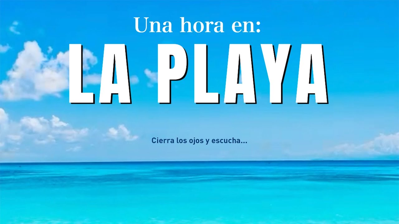 Una hora en: La playa 🌊 Sonido del mar para calmar la ansiedad y el estrés